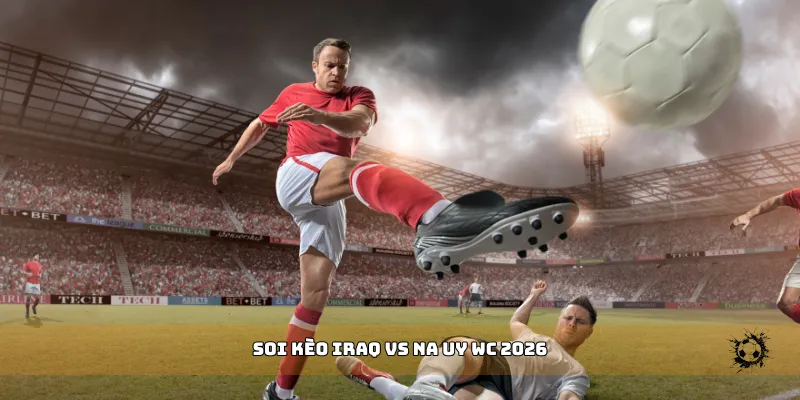 soi kèo Iraq vs Na Uy WC 2026
